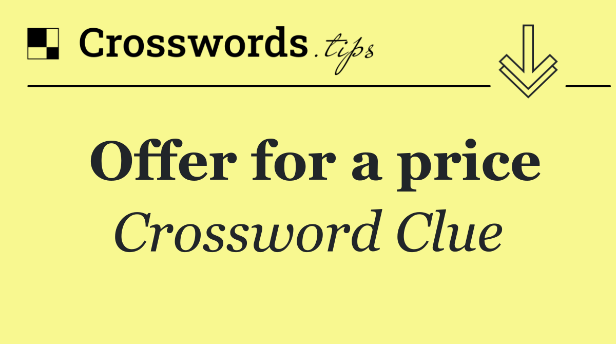 Offer for a price