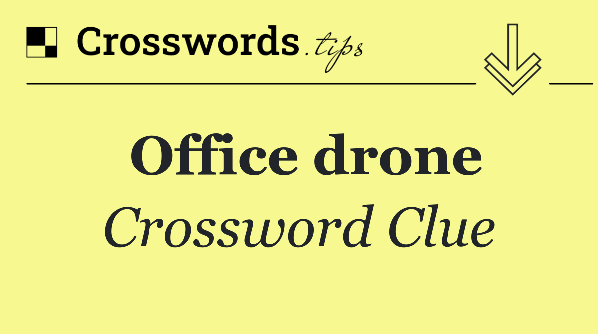 Office drone
