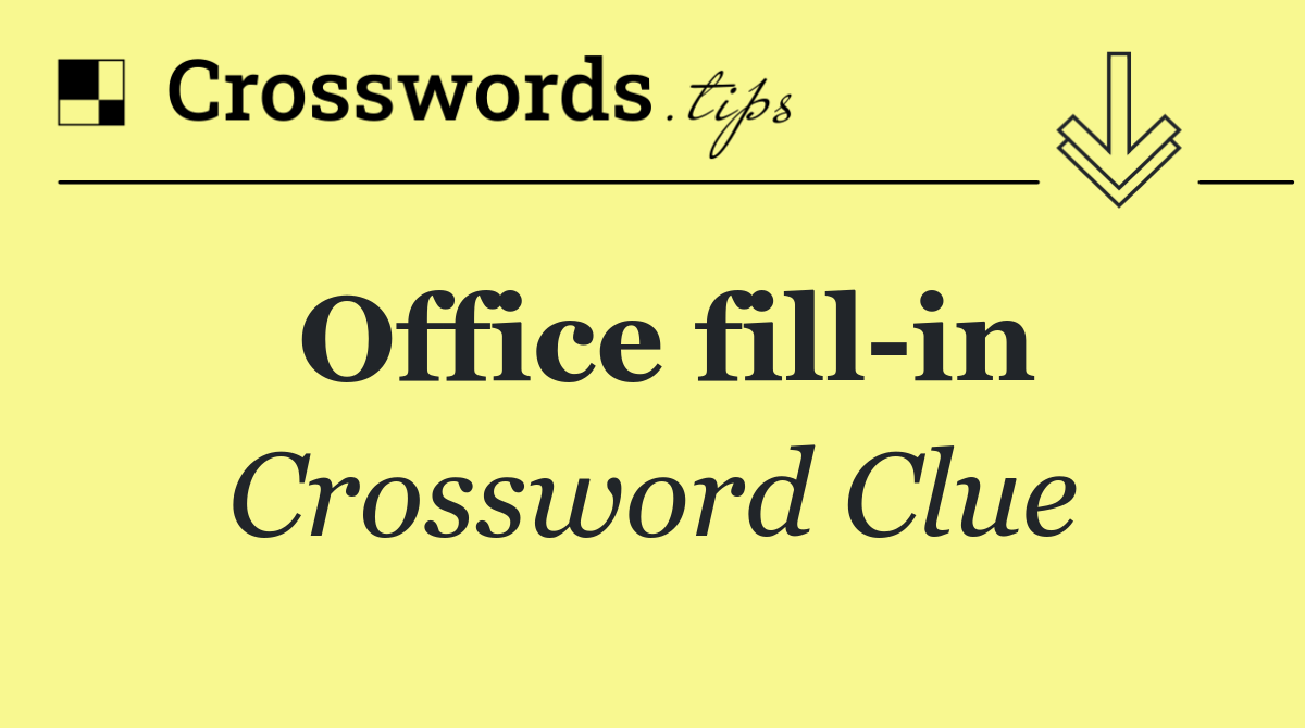Office fill in