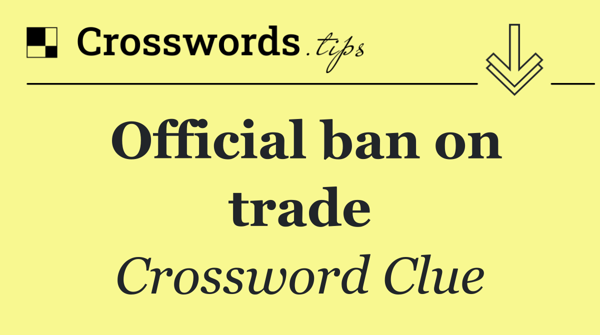 Official ban on trade