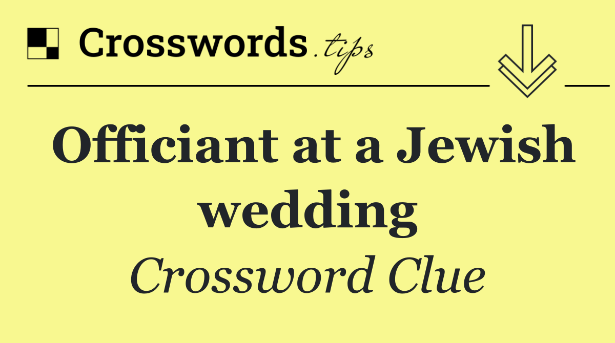 Officiant at a Jewish wedding