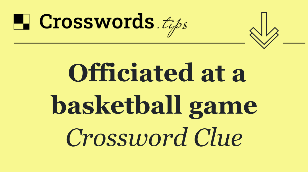 Officiated at a basketball game