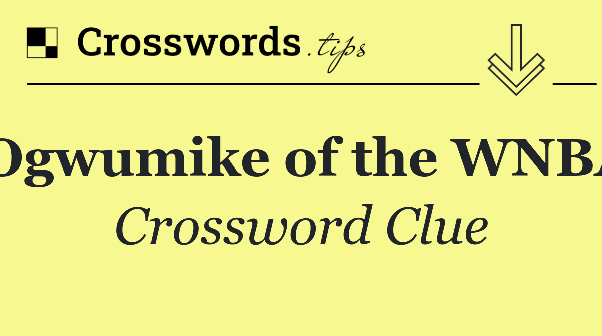 Ogwumike of the WNBA