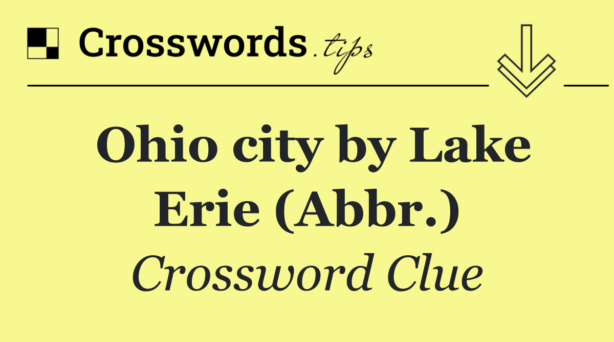Ohio city by Lake Erie (Abbr.)