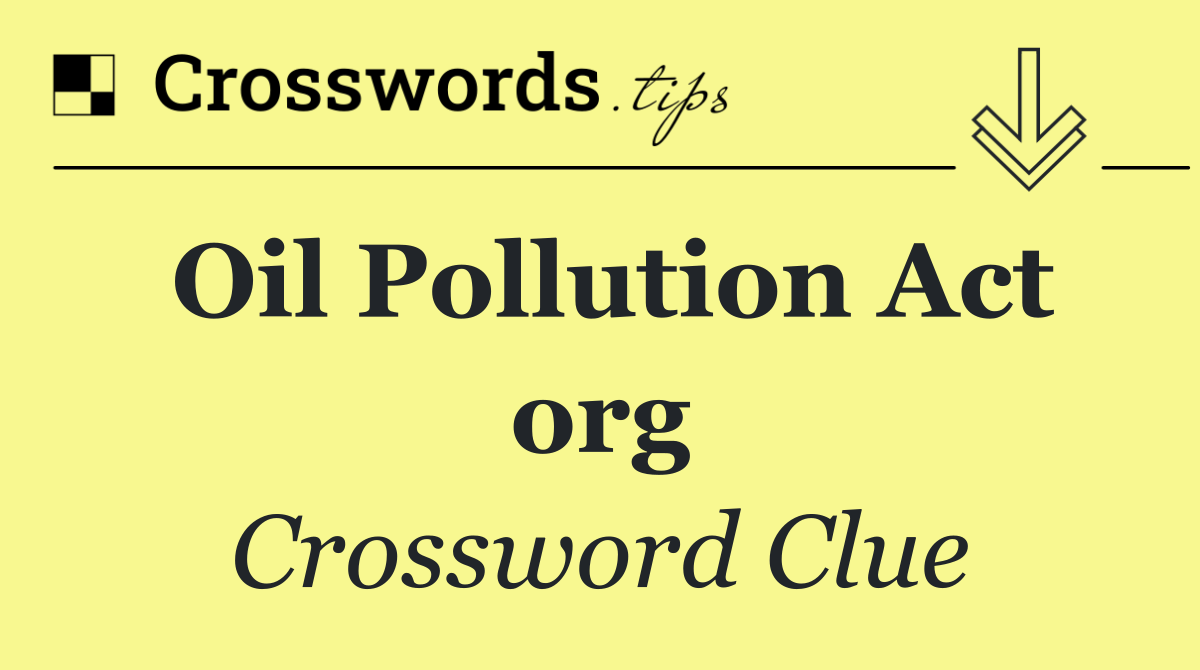 Oil Pollution Act org