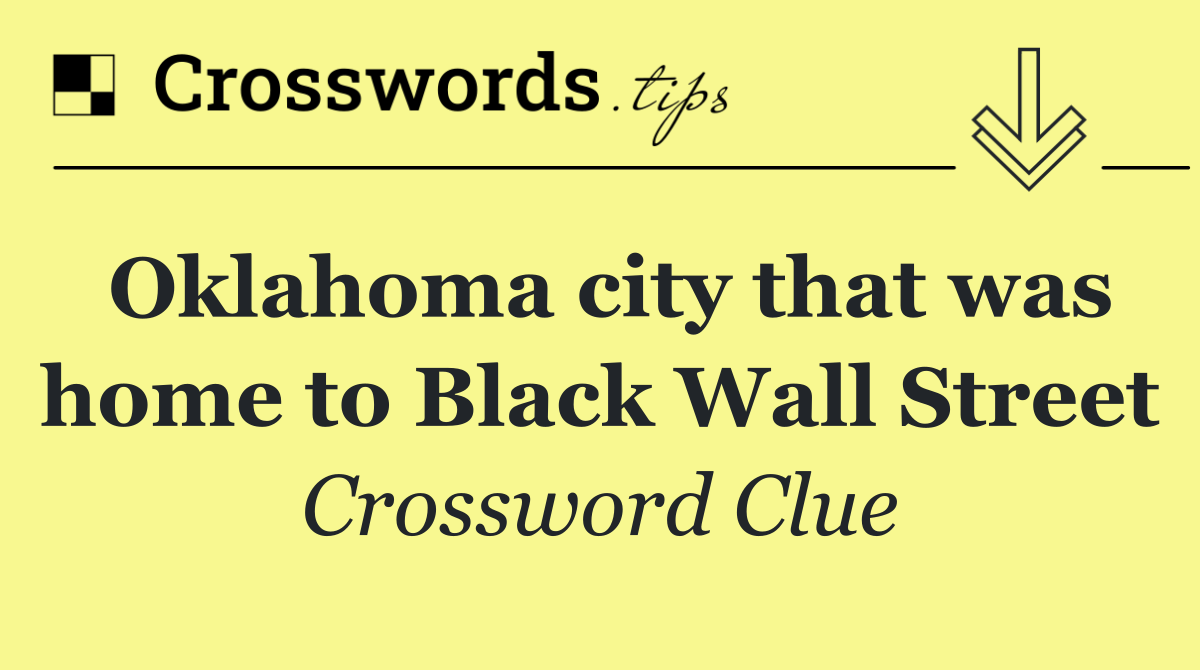 Oklahoma city that was home to Black Wall Street
