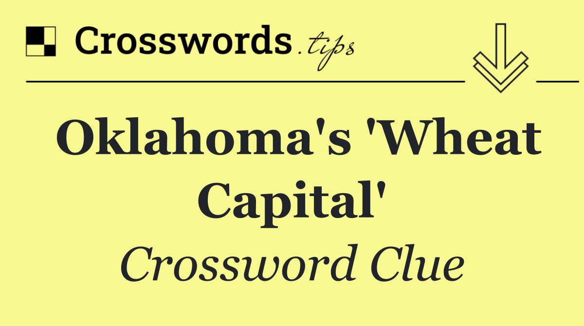 Oklahoma's 'Wheat Capital'