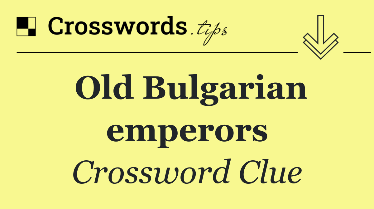 Old Bulgarian emperors