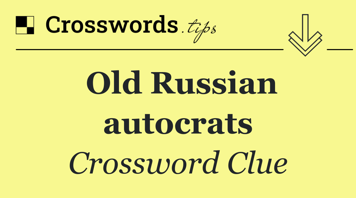 Old Russian autocrats