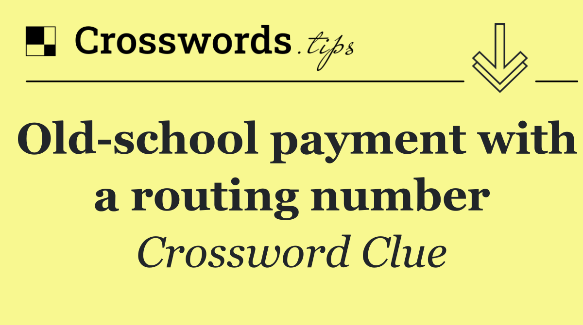 Old school payment with a routing number