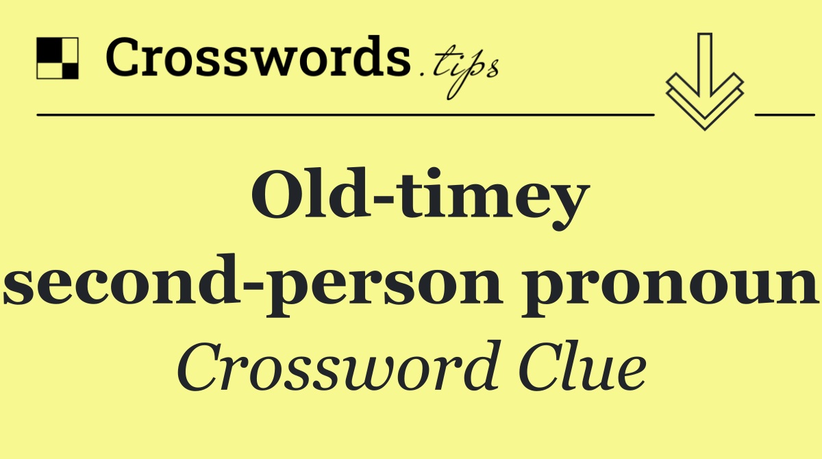 Old timey second person pronoun