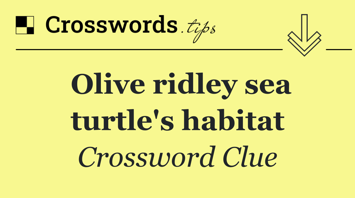 Olive ridley sea turtle's habitat