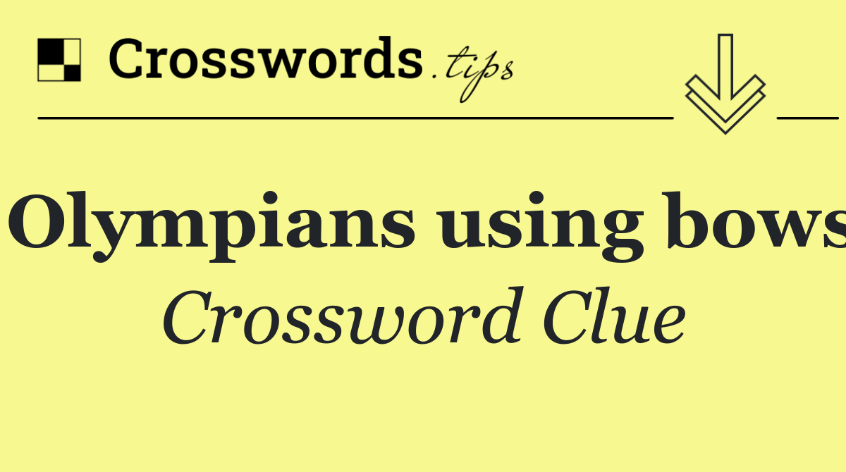 Olympians using bows