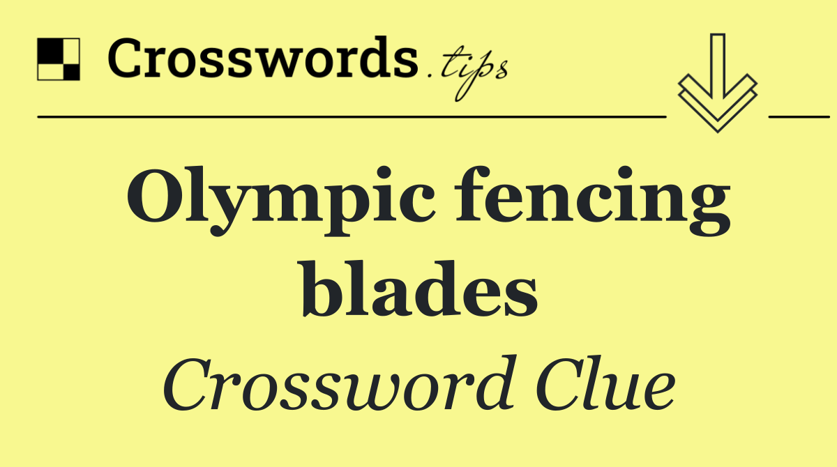 Olympic fencing blades