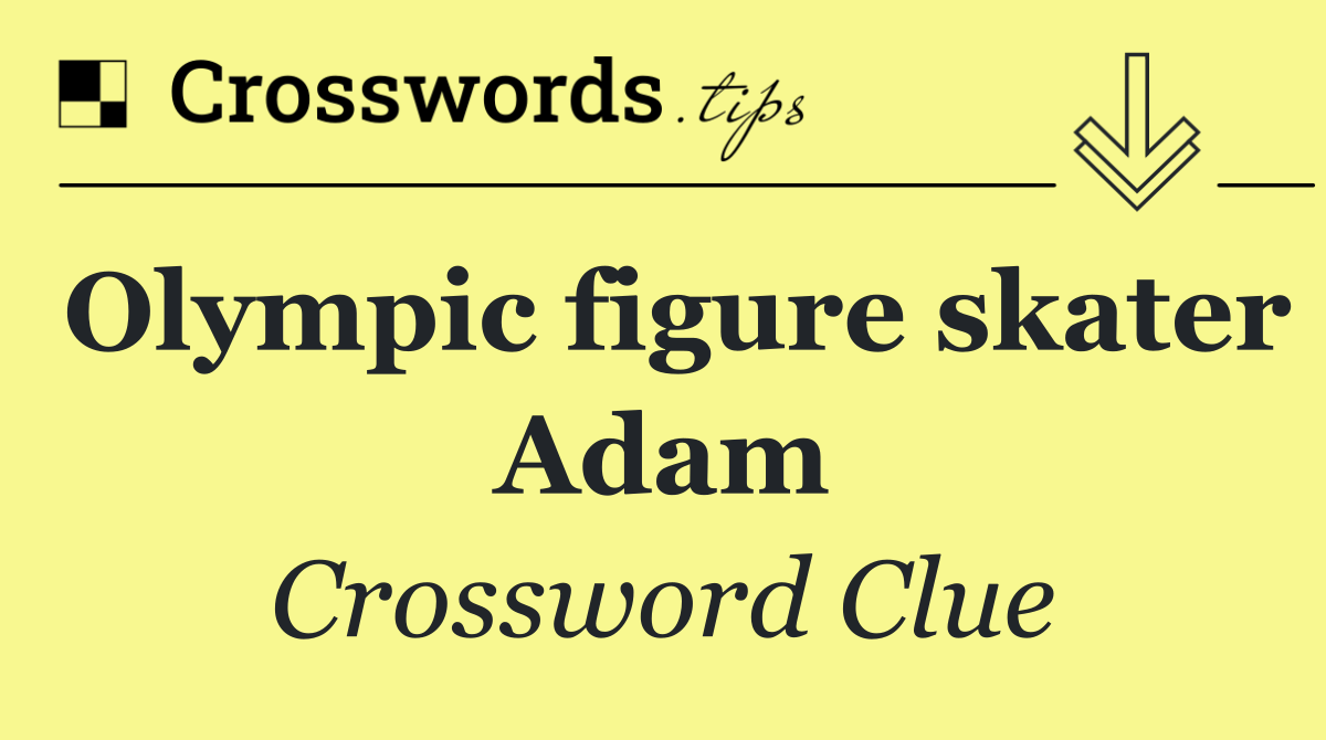 Olympic figure skater Adam