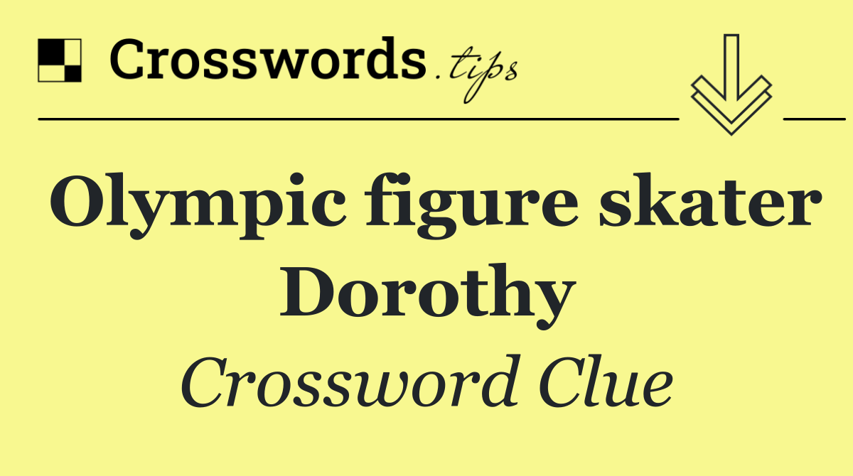 Olympic figure skater Dorothy