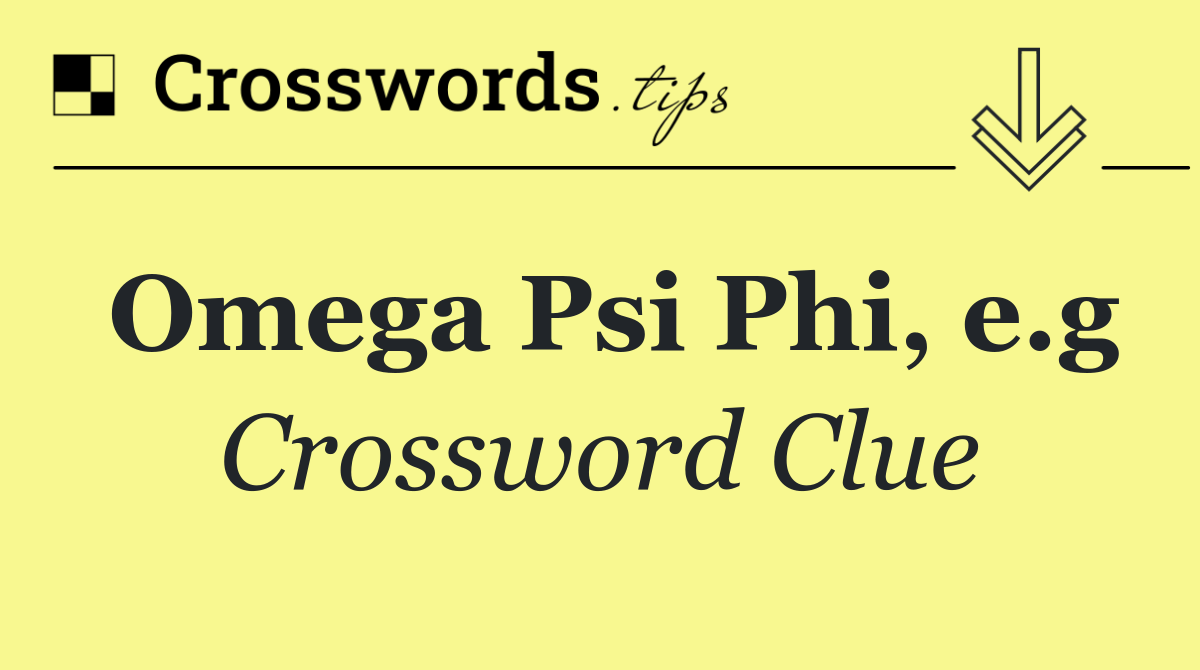 Omega Psi Phi, e.g