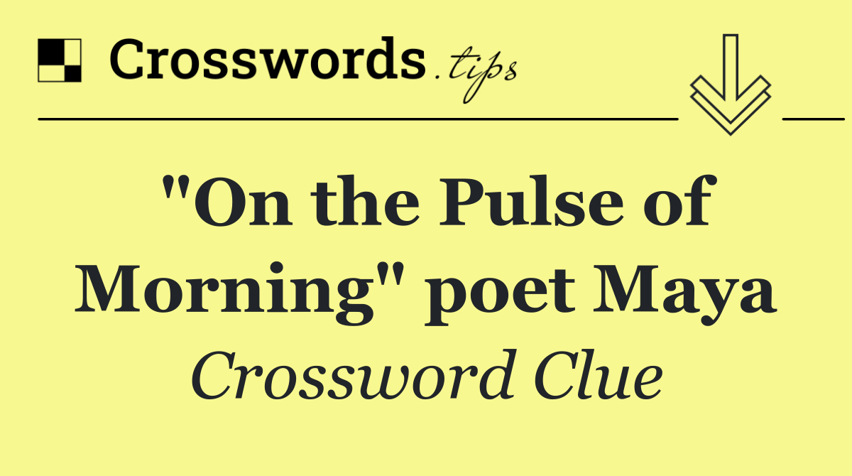 "On the Pulse of Morning" poet Maya