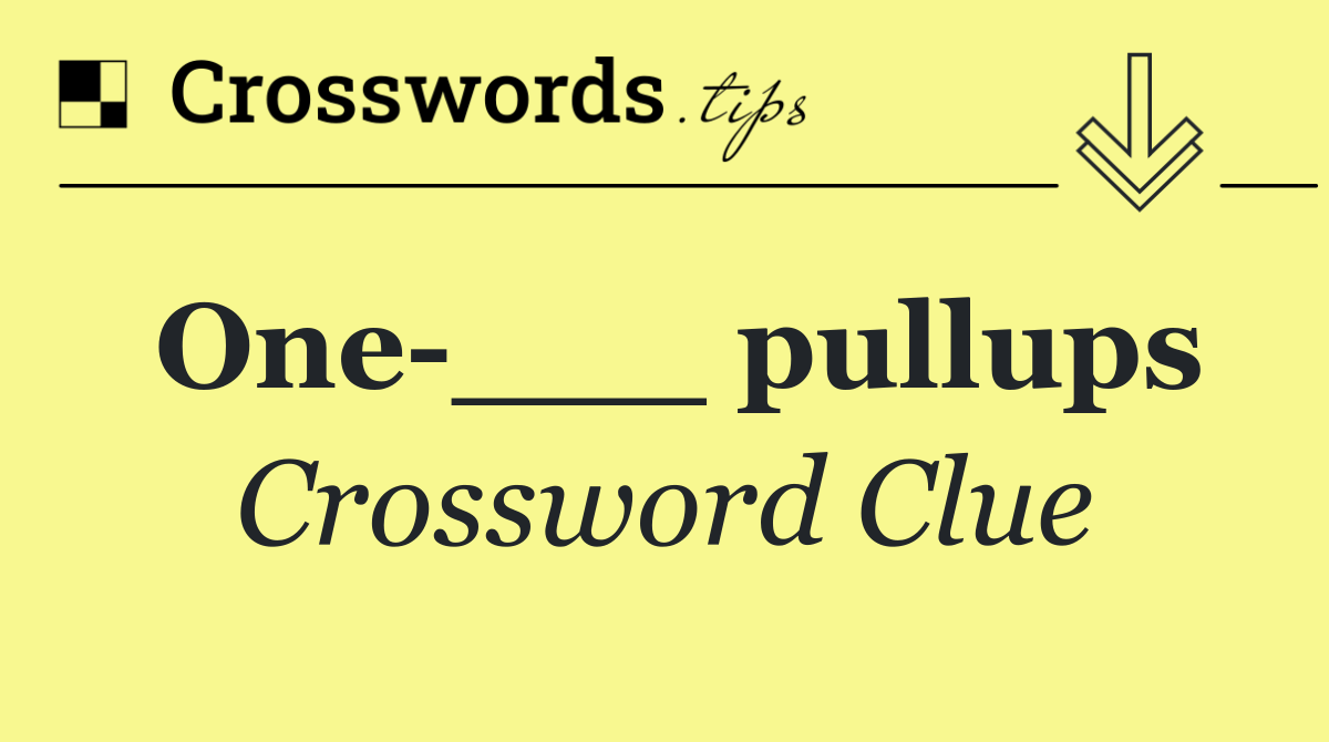One ___ pullups