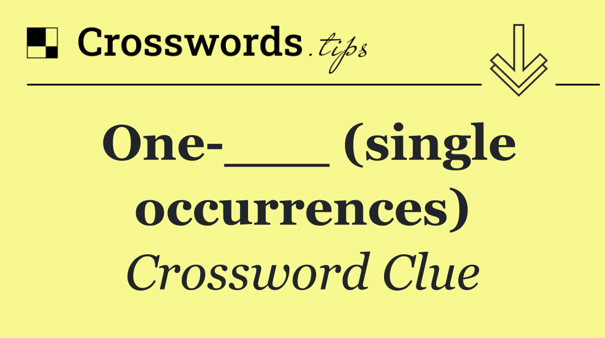 One ___ (single occurrences)
