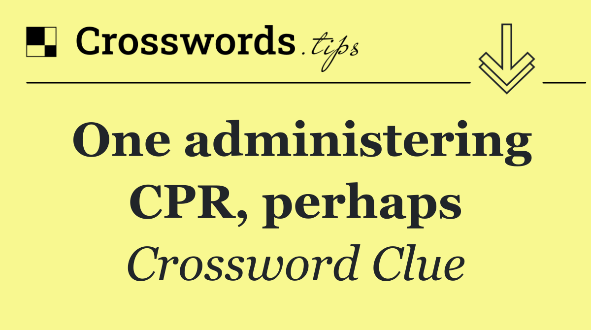 One administering CPR, perhaps