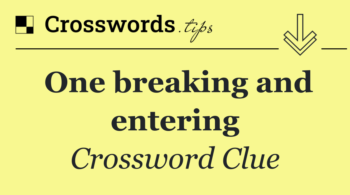 One breaking and entering