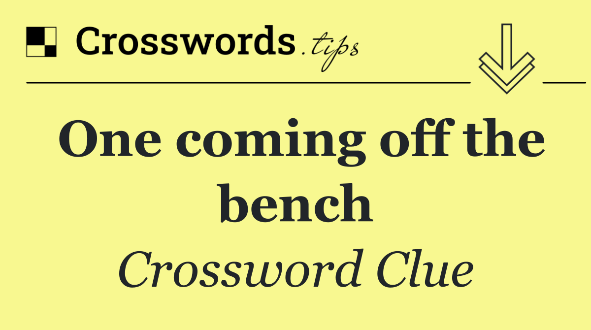 One coming off the bench