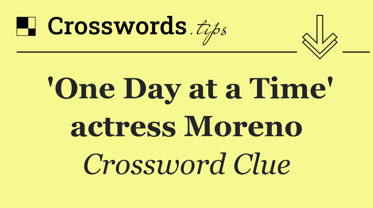 'One Day at a Time' actress Moreno