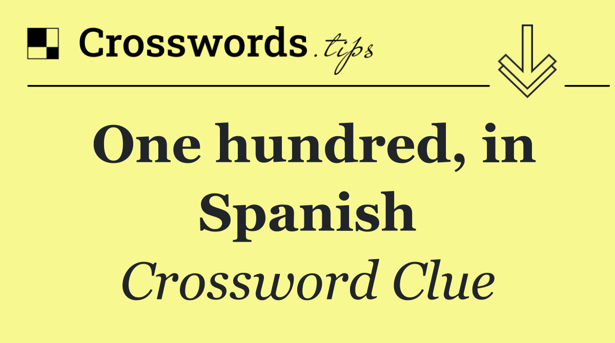 One hundred, in Spanish