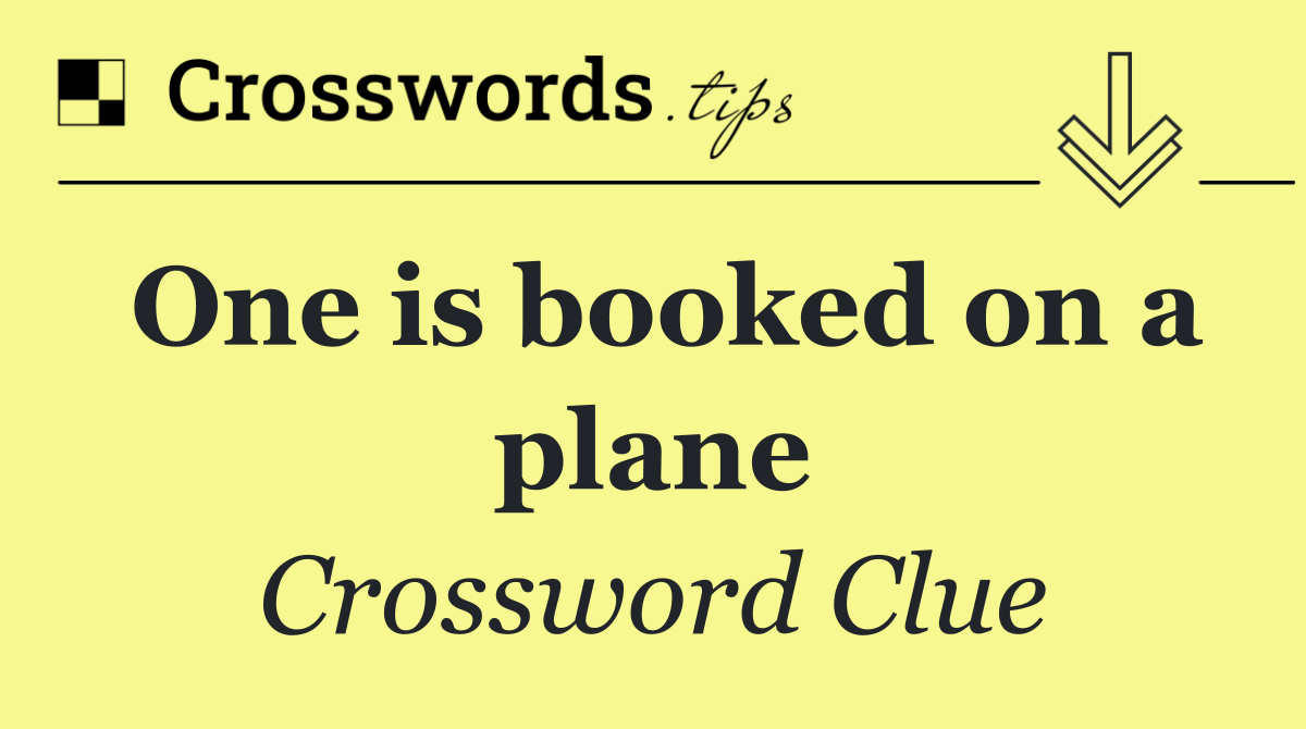 One is booked on a plane