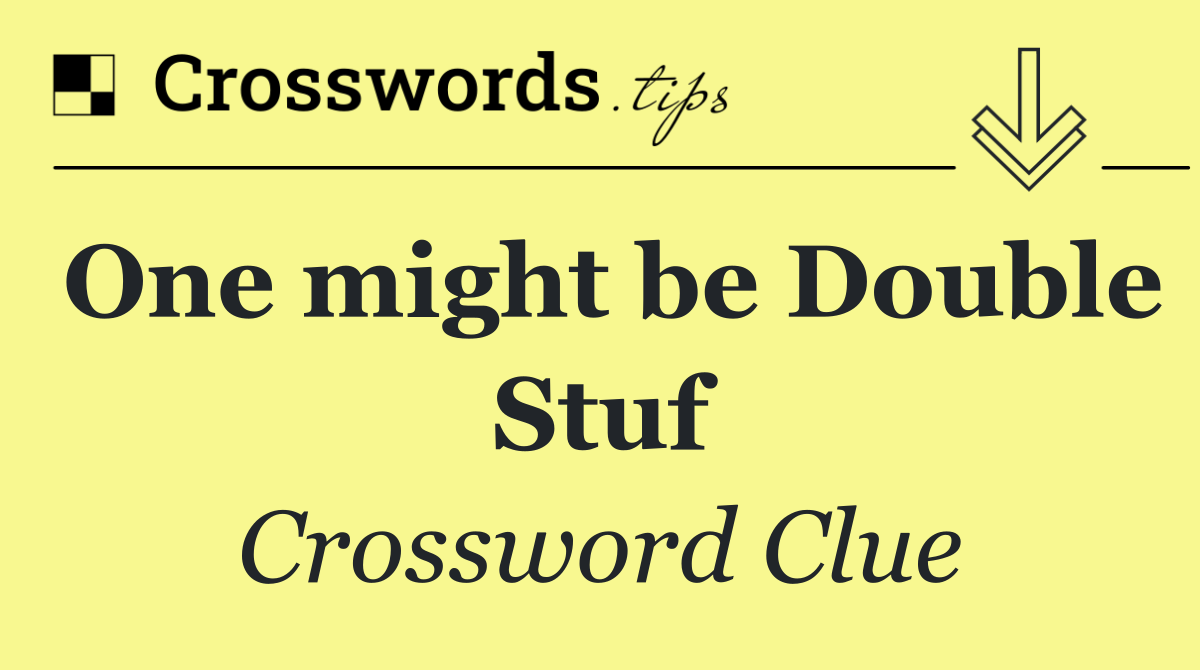 One might be Double Stuf