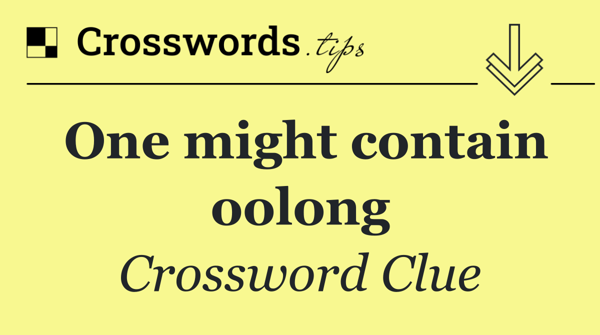 One might contain oolong