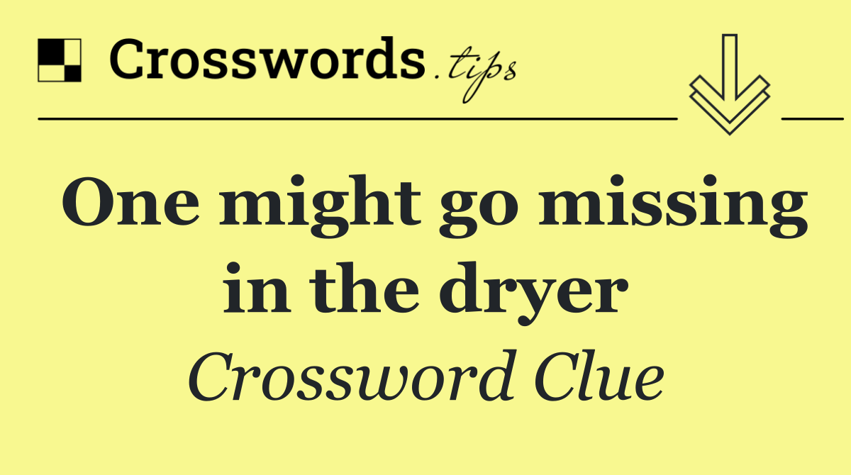 One might go missing in the dryer