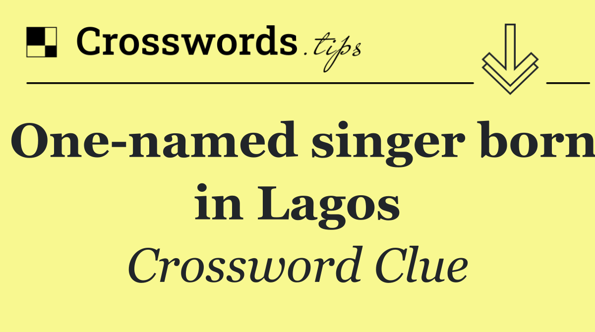 One named singer born in Lagos