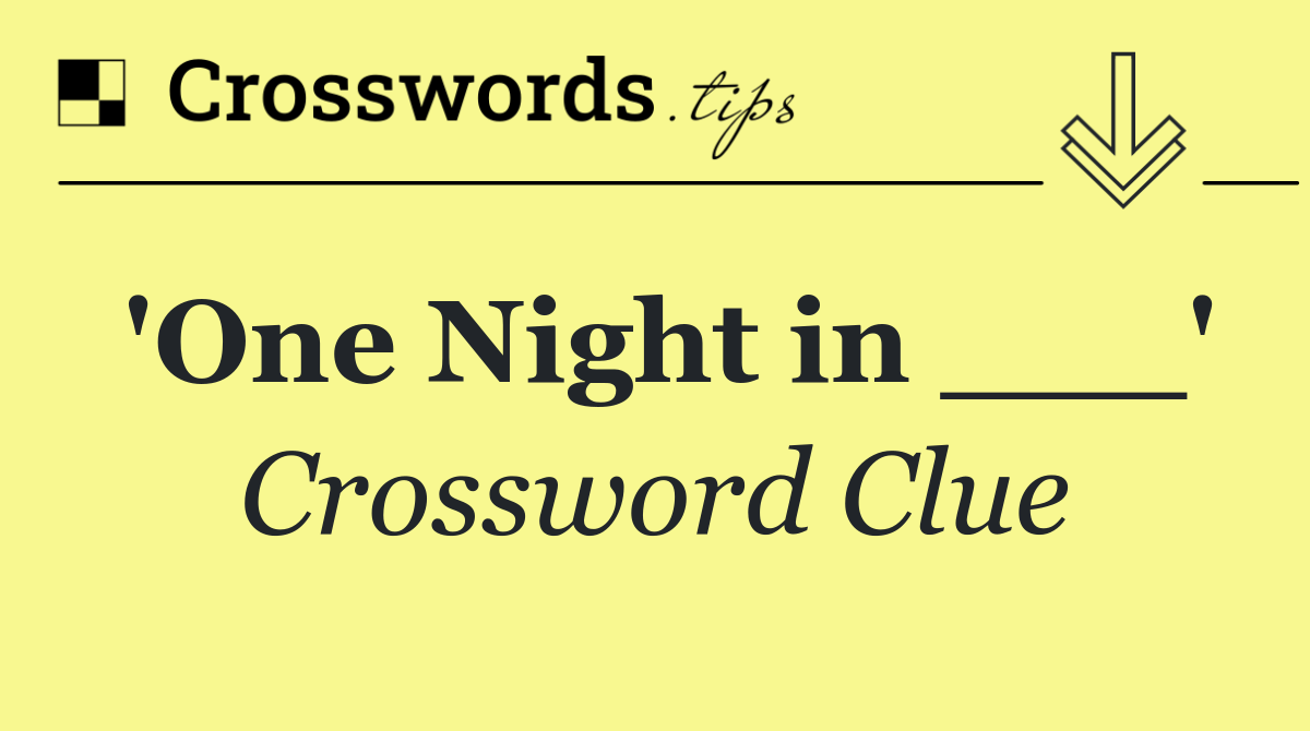 'One Night in ___'