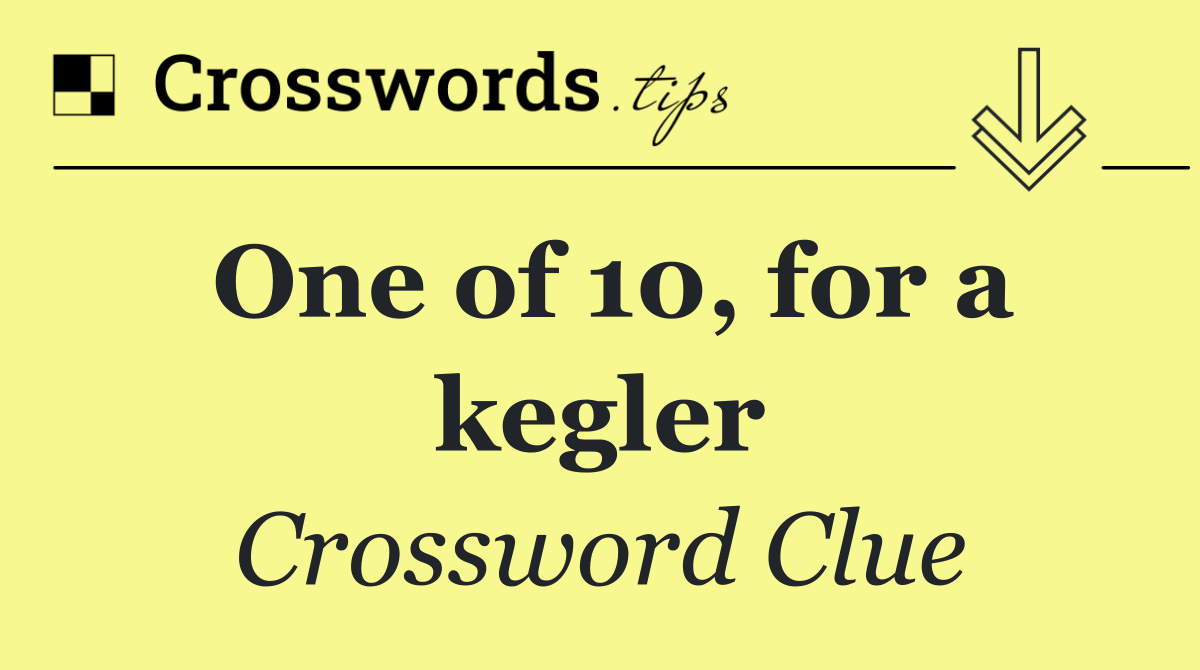 One of 10, for a kegler