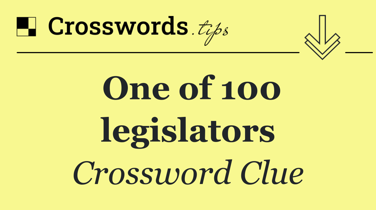 One of 100 legislators