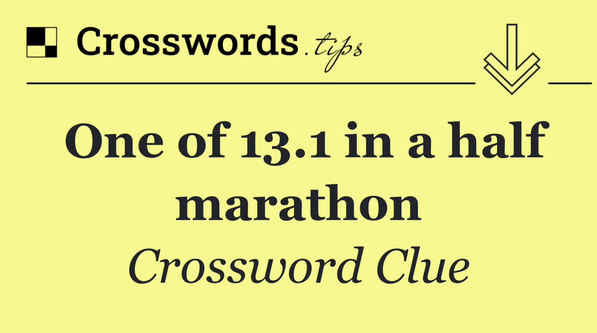 One of 13.1 in a half marathon