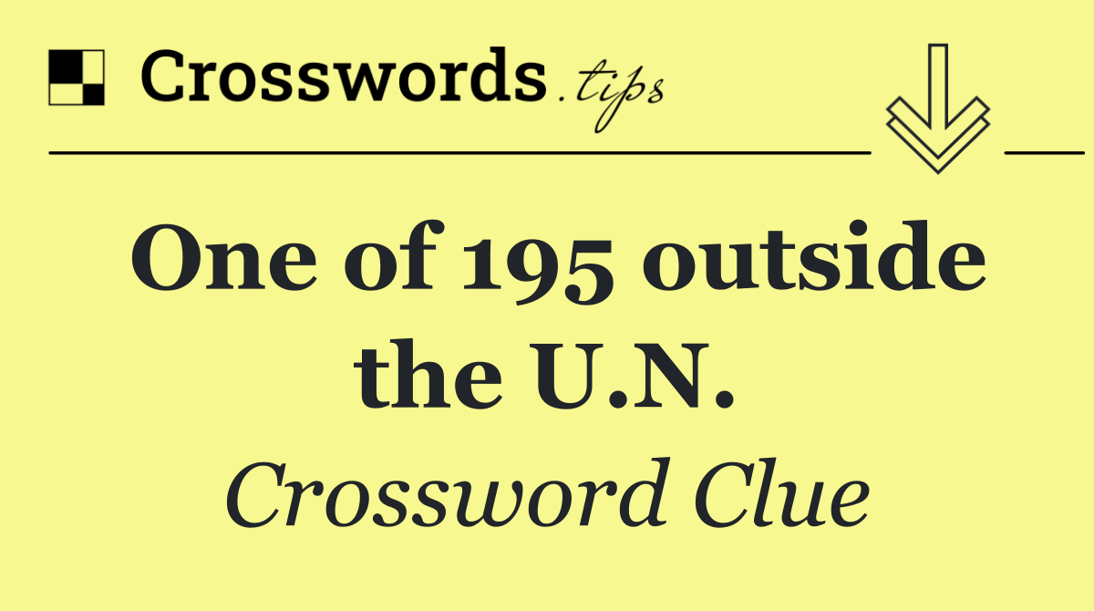 One of 195 outside the U.N.