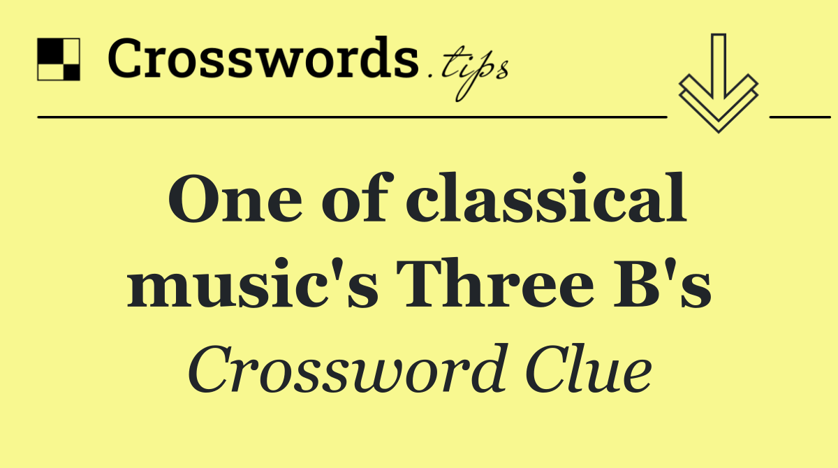 One of classical music's Three B's