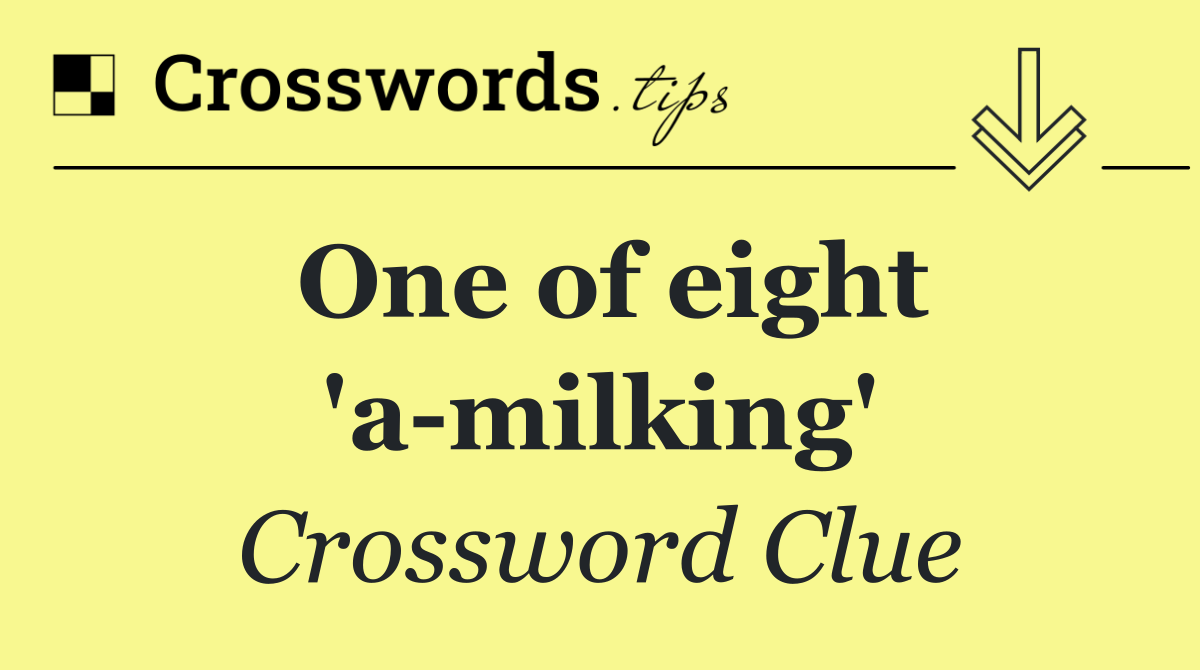 One of eight 'a milking'
