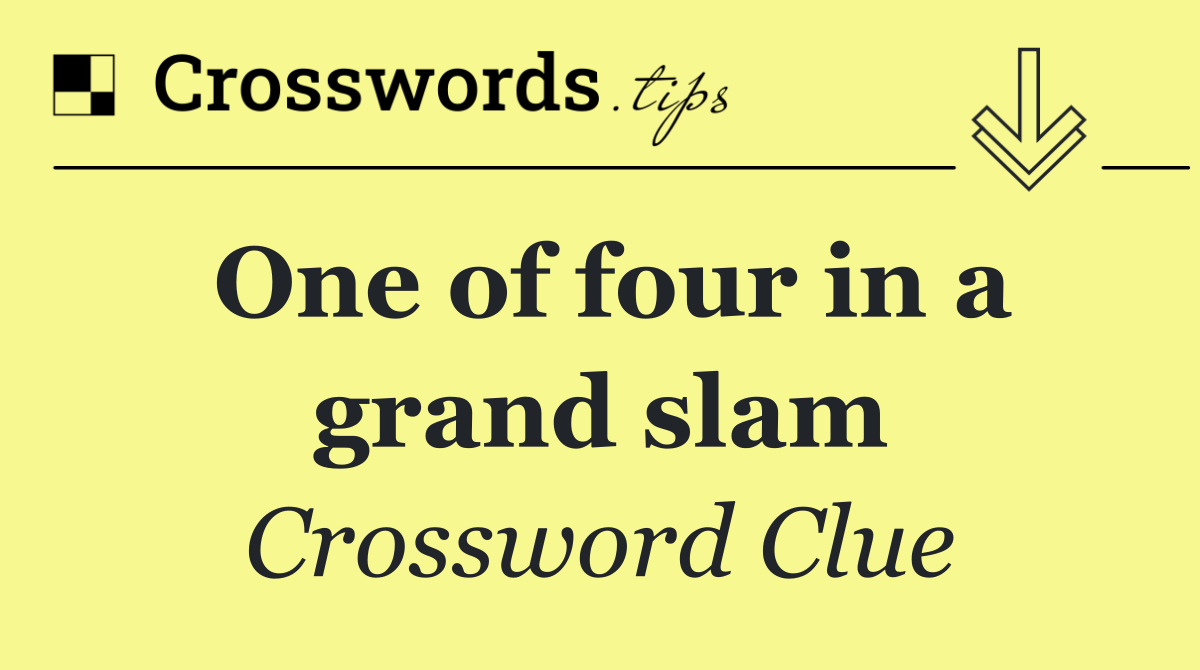 One of four in a grand slam