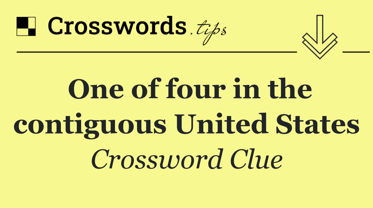 One of four in the contiguous United States