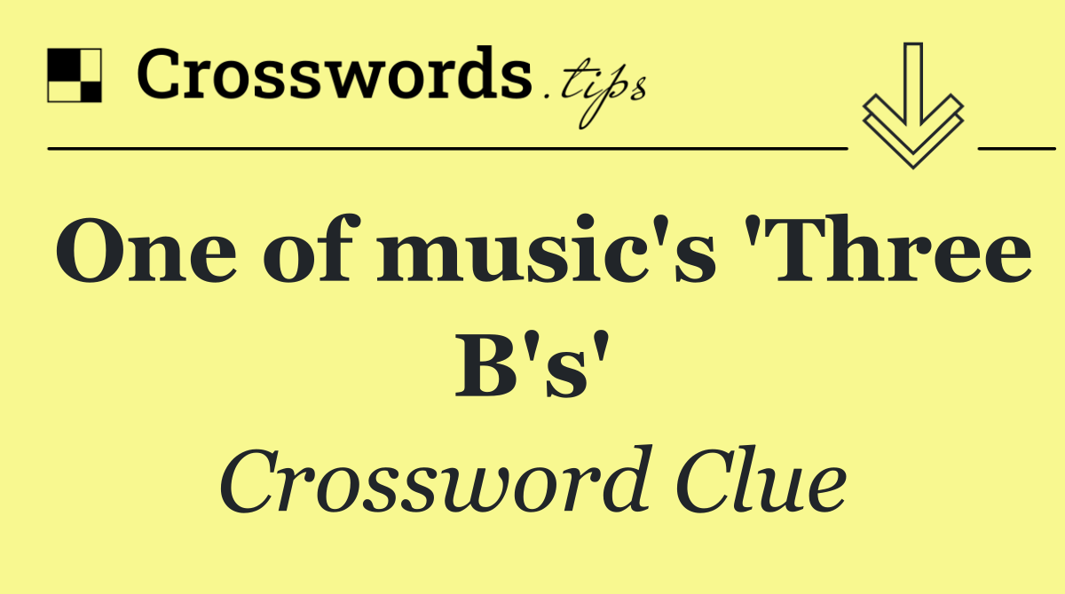 One of music's 'Three B's'