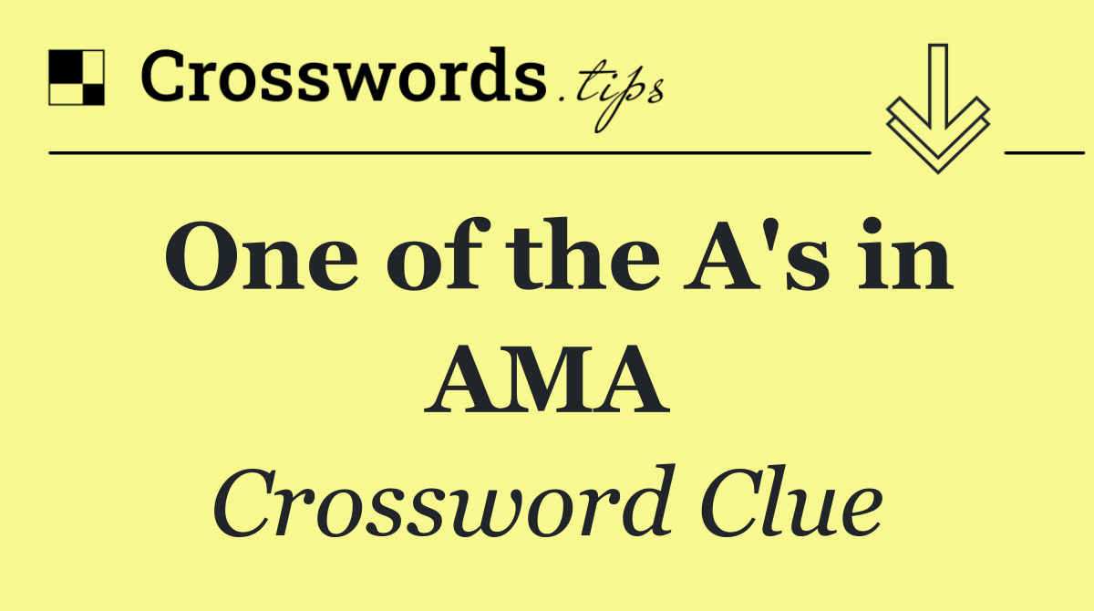 One of the A's in AMA