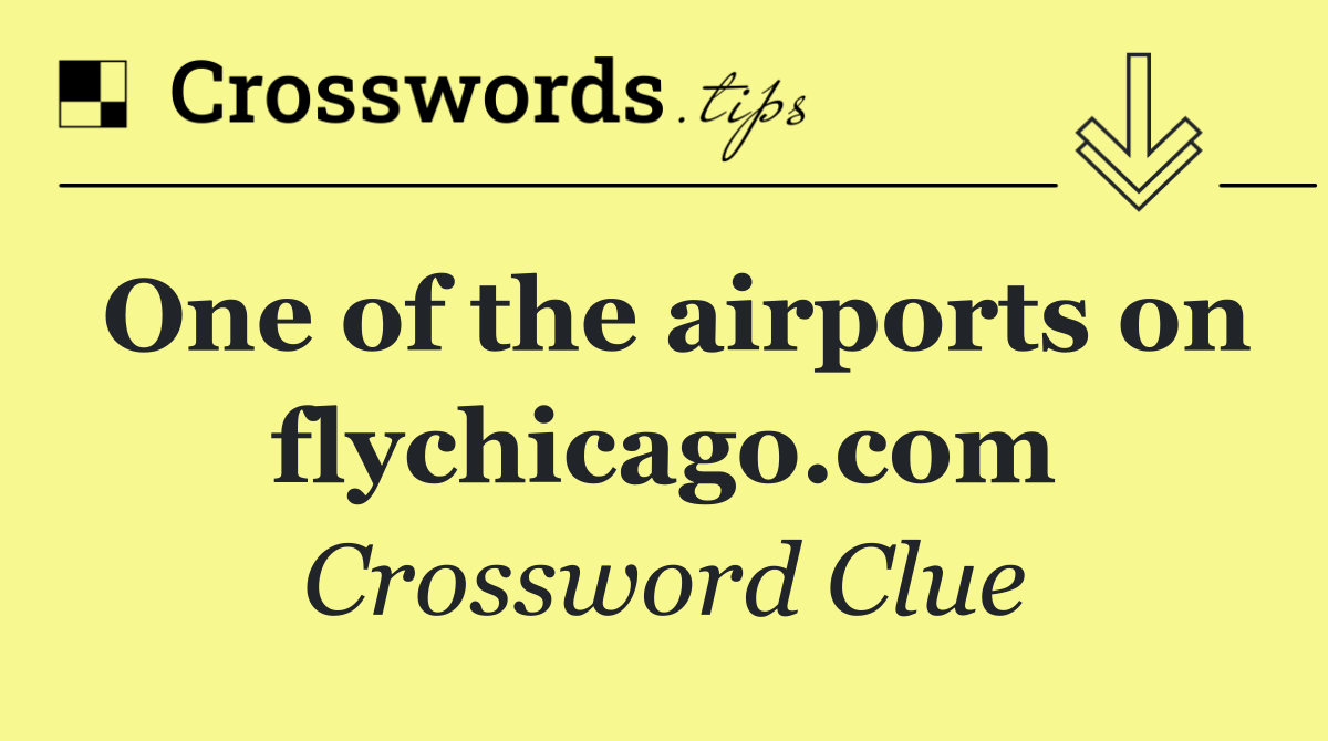One of the airports on flychicago.com