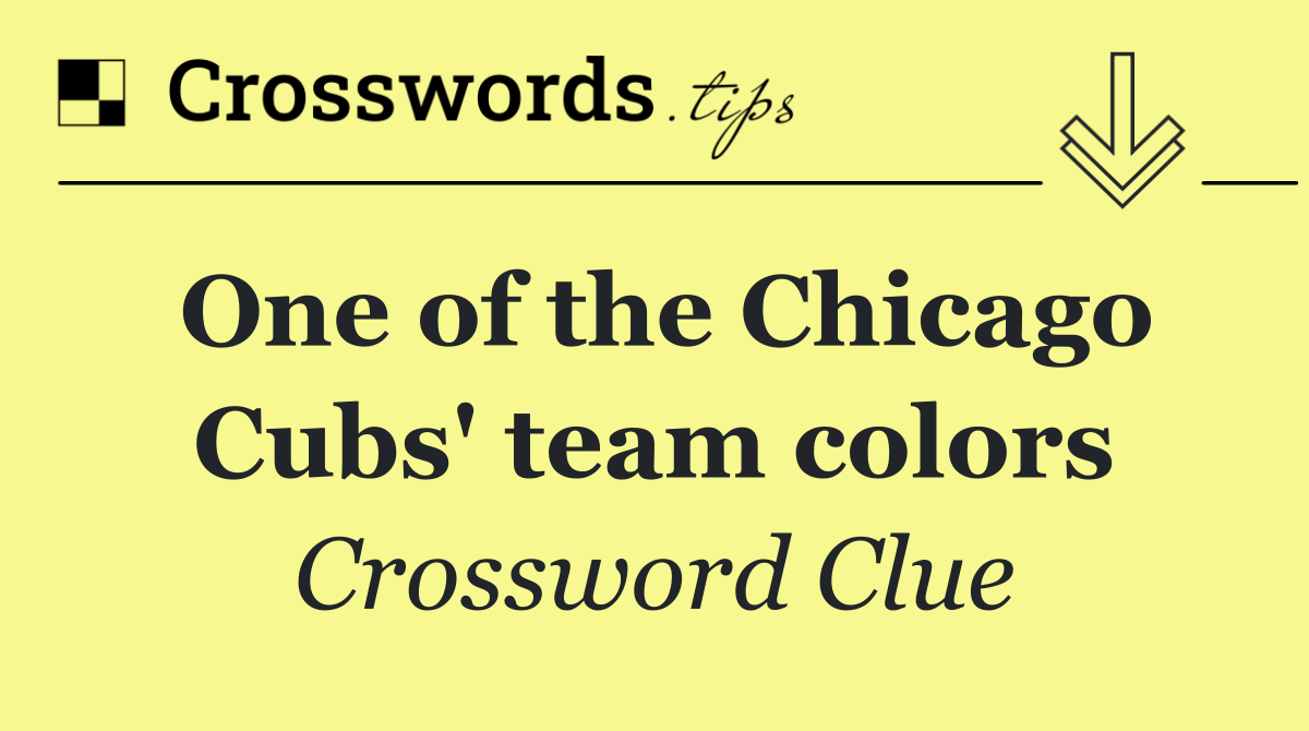 One of the Chicago Cubs' team colors