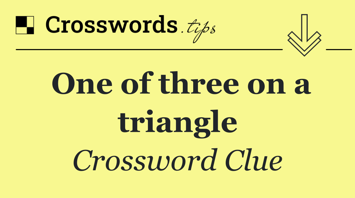 One of three on a triangle