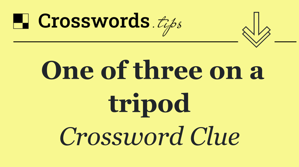 One of three on a tripod