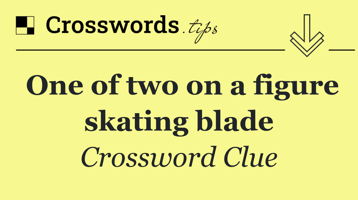 One of two on a figure skating blade